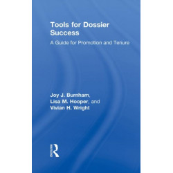 Tools for Dossier Success: A Guide for Promotion and Tenure