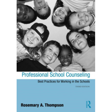 Professional School Counseling: Best Practices for Working in the Schools, Third Edition
