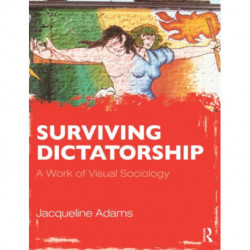 Surviving Dictatorship: A Work of Visual Sociology