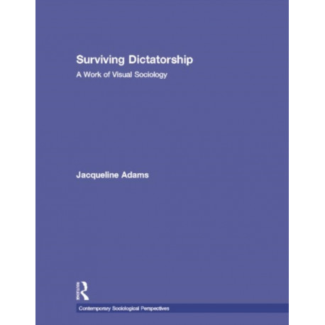 Surviving Dictatorship: A Work of Visual Sociology