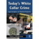 Today's White Collar Crime: Legal, Investigative, and Theoretical Perspectives
