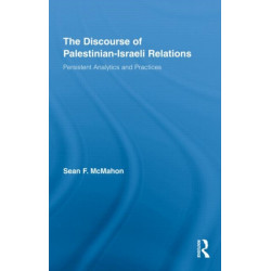 The Discourse of Palestinian-Israeli Relations: Persistent Analytics and Practices
