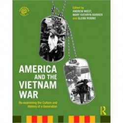 America and the Vietnam War: Re-examining the Culture and History of a Generation