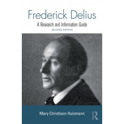 Frederick Delius: A Research and Information Guide