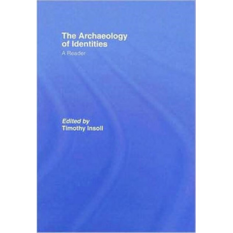 The Archaeology of Identities: A Reader