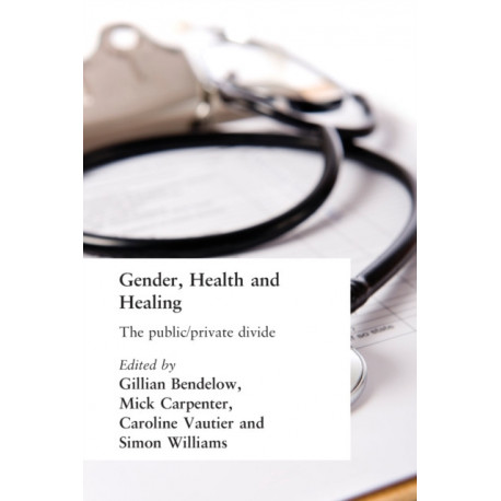 Gender, Health and Healing: The Public/Private Divide