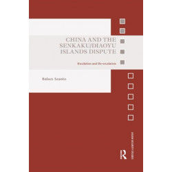 China and the Senkaku/Diaoyu Islands Dispute: Escalation and De-escalation