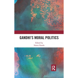 Gandhi's Moral Politics