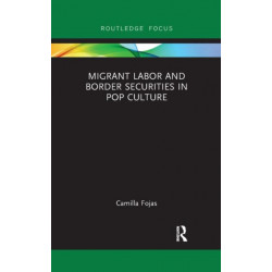 Migrant Labor and Border Securities in Pop Culture