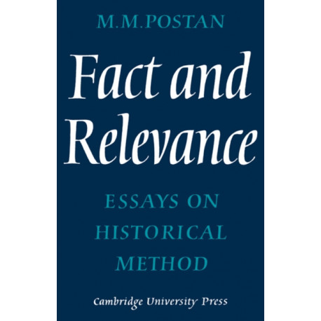 Fact and Relevance: Essays on Historical Method
