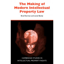 The Making of Modern Intellectual Property Law