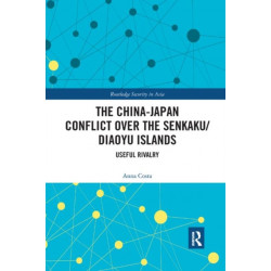 The China-Japan Conflict over the Senkaku/Diaoyu Islands: Useful Rivalry