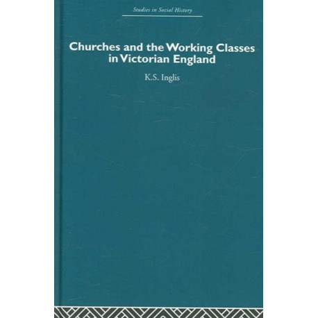 Churches and the Working Classes in Victorian England