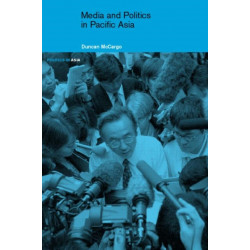 Media and Politics in Pacific Asia