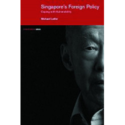 Singapore's Foreign Policy: Coping with Vulnerability