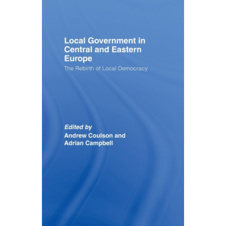 Local Government in Central and Eastern Europe: The Rebirth of Local Democracy