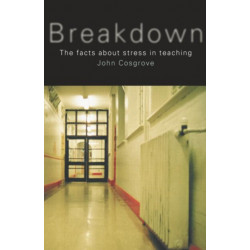 Breakdown: The facts about stress in teaching