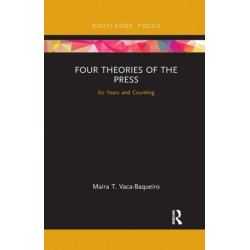 Four Theories of the Press: 60 Years and Counting