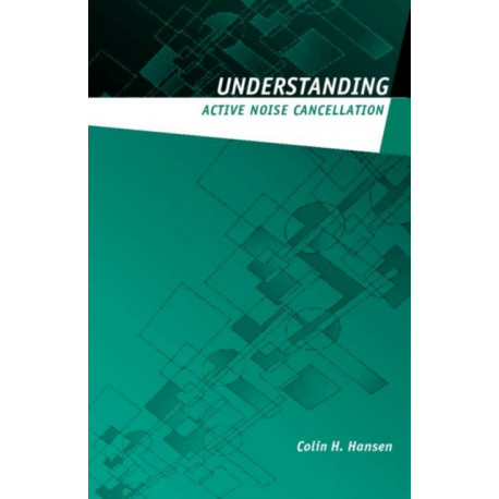 Understanding Active Noise Cancellation