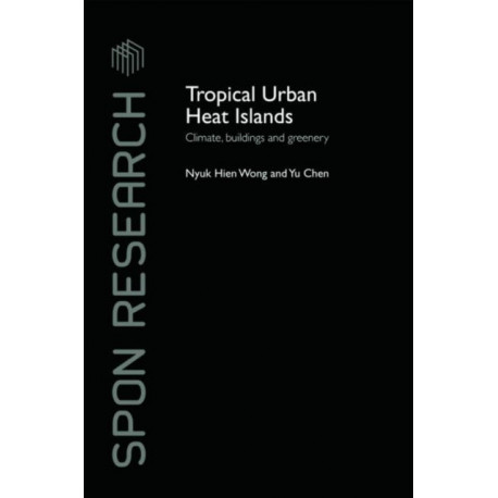 Tropical Urban Heat Islands: Climate, Buildings and Greenery