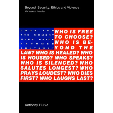 Beyond Security, Ethics and Violence: War Against the Other
