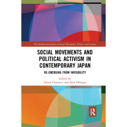 Social Movements and Political Activism in Contemporary Japan: Re-emerging from Invisibility