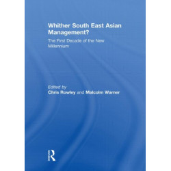 Whither South East Asian Management?: The First Decade of the New Millennium