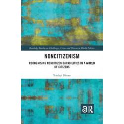 Noncitizenism: Recognising Noncitizen Capabilities in a World of Citizens