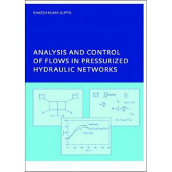 Analysis and Control of Flows in Pressurized Hydraulic Networks: PhD, UNESCO-IHE Institute, Delft