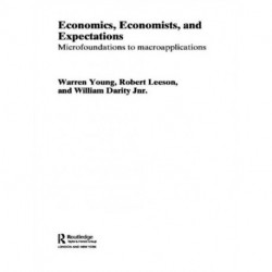 Economics, Economists and Expectations: From Microfoundations to Macroapplications