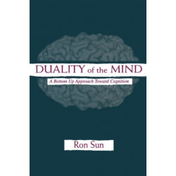 Duality of the Mind: A Bottom-up Approach Toward Cognition