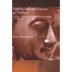 New Buddhist Movements in Thailand: Towards an Understanding of Wat Phra Dhammakaya and Santi Asoke