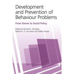 Development and Prevention of Behaviour Problems: From Genes to Social Policy