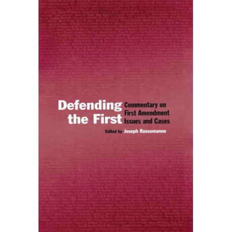 Defending the First: Commentary on First Amendment Issues and Cases