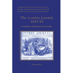 The London Journal, 1845-83: Periodicals, Production and Gender