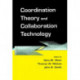 Coordination Theory and Collaboration Technology