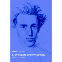 Kierkegaard and Philosophy: Selected Essays