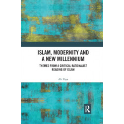 Islam, Modernity and a New Millennium: Themes from a Critical Rationalist Reading of Islam