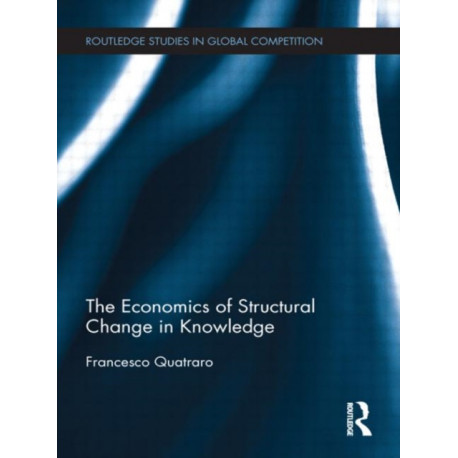 The Economics of Structural Change in Knowledge