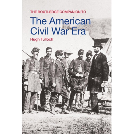 The Routledge Companion to the American Civil War Era
