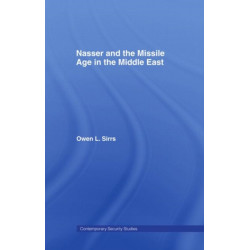 Nasser and the Missile Age in the Middle East