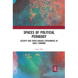 Spaces of Political Pedagogy: Occupy! and other radical experiments in adult learning