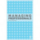 Managing Professionals