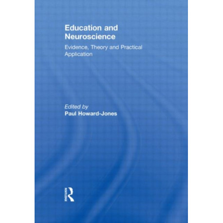 Education and Neuroscience: Evidence, Theory and Practical Application