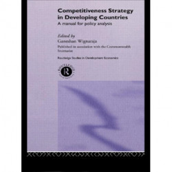 Competitiveness Strategy in Developing Countries: A Manual for Policy Analysis