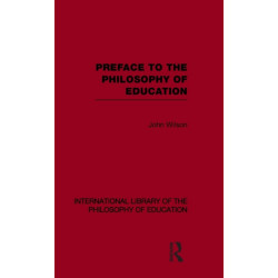 Preface to the philosophy of education (International Library of the Philosophy of Education Volume 24)