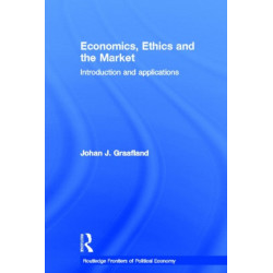 Economics, Ethics and the Market: Introduction and Applications