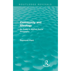 Community and Ideology (Routledge Revivals): An Essay in Applied Social Philosphy