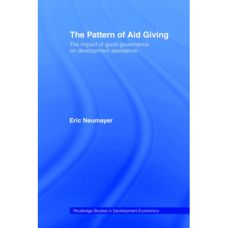 The Pattern of Aid Giving: The Impact of Good Governance on Development Assistance