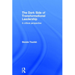 The Dark Side of Transformational Leadership: A Critical Perspective